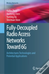 Fully-Decoupled Radio Access Networks (Fd-Ran) Toward 6g