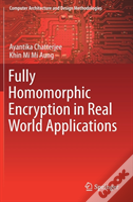 Fully Homomorphic Encryption In Real World Applications