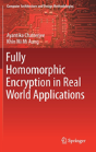 Fully Homomorphic Encryption In Real World Applications - Preview