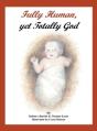 Fully Human, Yet Totally God - Preview