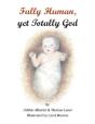 Fully Human Yet Totally God - Preview