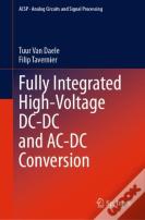 Fully Integrated High-Voltage Dc-Dc And Ac-Dc Conversion