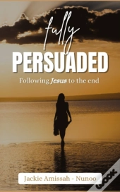 Fully Persuaded