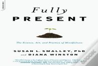 Fully Present