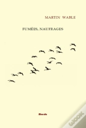 Fumees, Naugrages
