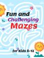 Fun And Challenging Mazes For Kids 8-12 - Preview