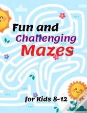 Fun And Challenging Mazes For Kids 8-12