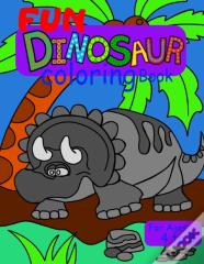 Fun Dinosaur Coloring Book For Ages 4 To 8