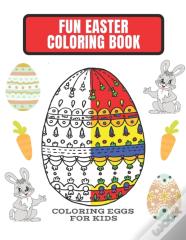 Fun Easter Coloring Book Coloring Eggs For Kids