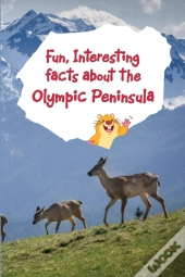 Fun, Interesting Facts About The Olympic Peninsula