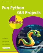 Fun Python Gui Projects In Easy Steps