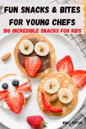 Capa do artigo Fun Snacks & Bites For Young Chefs