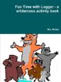 Fun Time With Logger - A Wilderness Activity Book - Preview