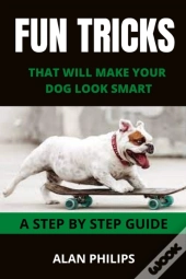 Fun Tricks That Will Make Your Dog Look Smart