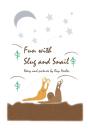 Fun With Slug And Snail - Preview