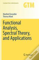 Functional Analysis, Spectral Theory, And Applications