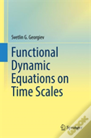 Functional Dynamic Equations On Time Scales