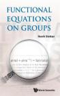Functional Equations On Groups - Preview