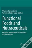 Functional Foods And Nutraceuticals