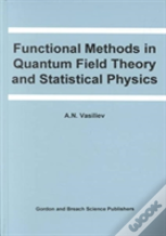 Functional Methods In Quantum Field Theory And Statistical Physics