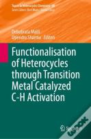 Functionalisation Of Heterocycles Through Transition Metal Catalyzed C-H Activation