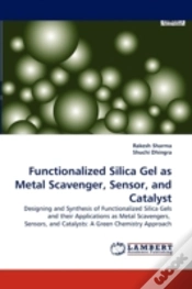 Capa do artigo Functionalized Silica Gel As Metal Scavenger, Sensor, And Catalyst