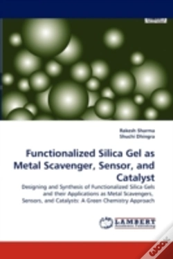 Capa do artigo Functionalized Silica Gel As Metal Scavenger, Sensor, And Catalyst