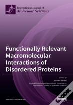 Functionally Relevant Macromolecular Interactions Of Disordered Proteins