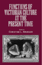 Functions Of Victorian Culture At The Present Time - Preview