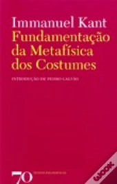 Fundamentação da Metafísica dos Costumes
