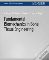 Fundamental Biomechanics In Bone Tissue Engineering