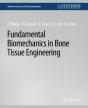 Fundamental Biomechanics In Bone Tissue Engineering - Preview