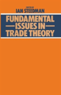 Fundamental Issues In Trade Theory - Preview