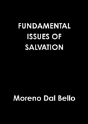 Fundamental Issues Of Salvation - Preview