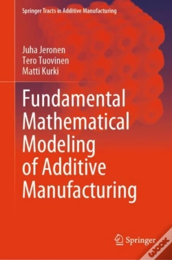 Capa do artigo Fundamental Mathematical Modeling Of Additive Manufacturing