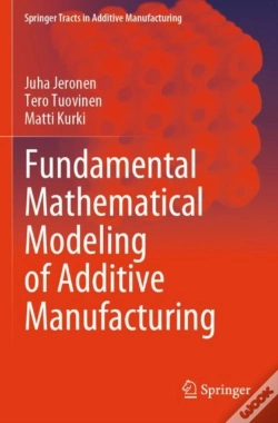 Capa do artigo Fundamental Mathematical Modeling Of Additive Manufacturing