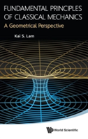 Fundamental Principles Of Classical Mechanics: A Geometrical Perspective - Preview