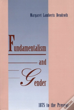 Capa do artigo Fundamentalism And Gender, 1875 To The Present