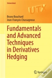 Fundamentals And Advanced Techniques In Derivatives Hedging