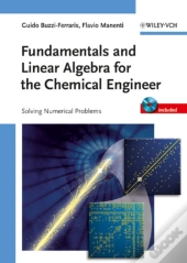 Fundamentals And Linear Algebra For The Chemical Engineer