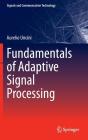 Fundamentals Of Adaptive Signal Processing - Preview