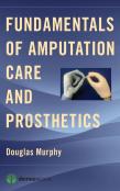 Fundamentals Of Amputation Care And Prosthetics