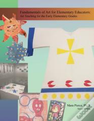 Fundamentals Of Art For Elementary Educators