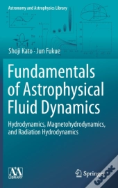 Fundamentals Of Astrophysical Fluid Dynamics