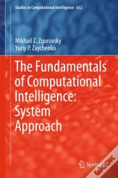 Fundamentals Of Computational Intelligence: System Approach