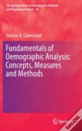 Fundamentals Of Demographic Analysis: Concepts, Measures And Methods