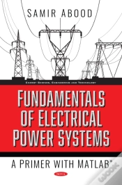 Capa do artigo Fundamentals Of Electrical Power Systems: A Primer With Matlab