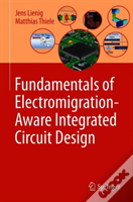 Fundamentals Of Electromigration-Aware Integrated Circuit Design