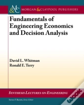Fundamentals Of Engineering Economics And Decision Analysis