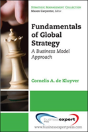 Fundamentals Of Global Strategy: A Business Model Approach - Preview